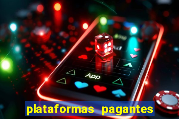 plataformas pagantes fortune tiger